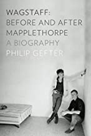 Wagstaff: Before and After Mapplethorpe - A Biographyby: Gefter, Philip