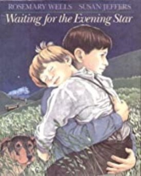Waiting For The Evening Star (SIGNED COPY)by: Wells, Rosemary and Susan Jeffers