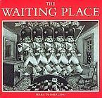 Waiting Place, The (SIGNED COPY)by: Sutherland, Marc