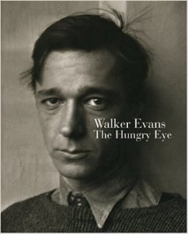 Walker Evans: The Hungry Eyeby: Evans, Walker, Gilles Mora and John T. Hill