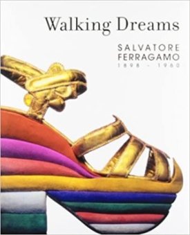 Walking Dreams: Salvatore Ferragamo 1898-1960by: Ferragamo, Salvatore