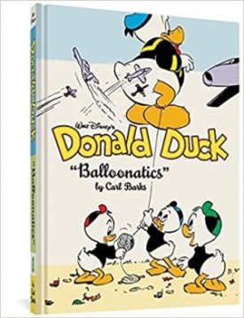 Walt Disney's Donald Duck "Balloonatics": The Complete Carl Barks Disney Library Vol. 25by: Walt Disney/Carl Barks