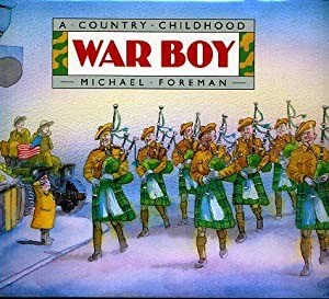 War Boy: A Country Childhood (SIGNED COPY)by: Foreman, Michael