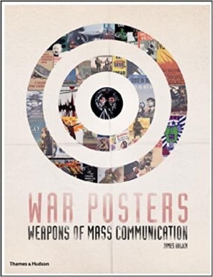 War Posters: Weapons of Mass Communicationby: James Aulich 