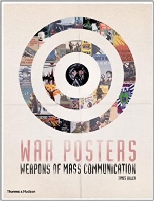War Posters: Weapons of Mass Communicationby: James Aulich 