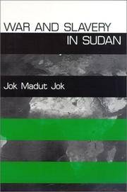 War and Slavery in Sudan The Ethnography of Political Violence by: Jok, Jok Madut