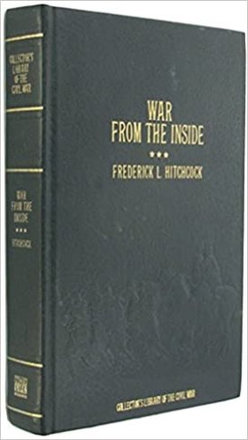 War from the Inside -The Story of the 132nd Regiment Pennsylvania Volunteer Infantry in the War for the Suppression of the Rebellion, 1862-1863 (Collector's Library of the Civil War)by: 