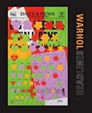 Warhol: Headlinesby: Molly Donovan , John J. Curley , et al.
