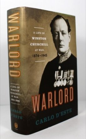 Warlord - A Life of Winston Churchill at War - 1874 - 1945 (SIGNED BY AUTHOR)by: D'Este, Carol