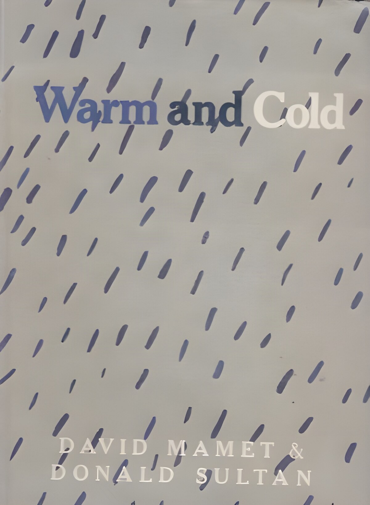 Warm and Coldby: Mamet, David and Donald Sultan