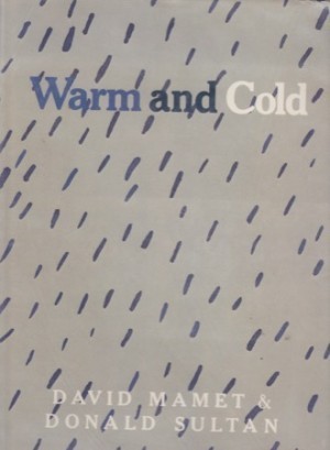 Warm and Coldby: Mamet, David and Donald Sultan