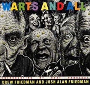 Warts and Allby: Drew Friedman , Josh Alan Friedman , et al.