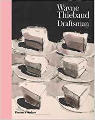 Wayne Thiebaud: Draftsmanby: Dervaux, Isabelle