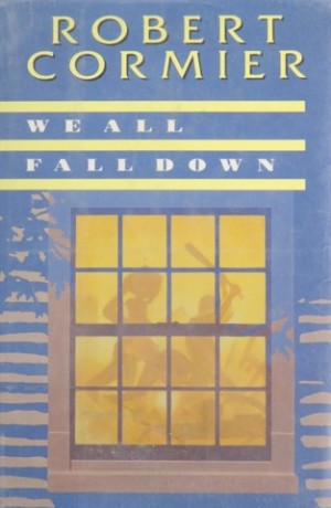 We All Fall Downby: Robert Cormier