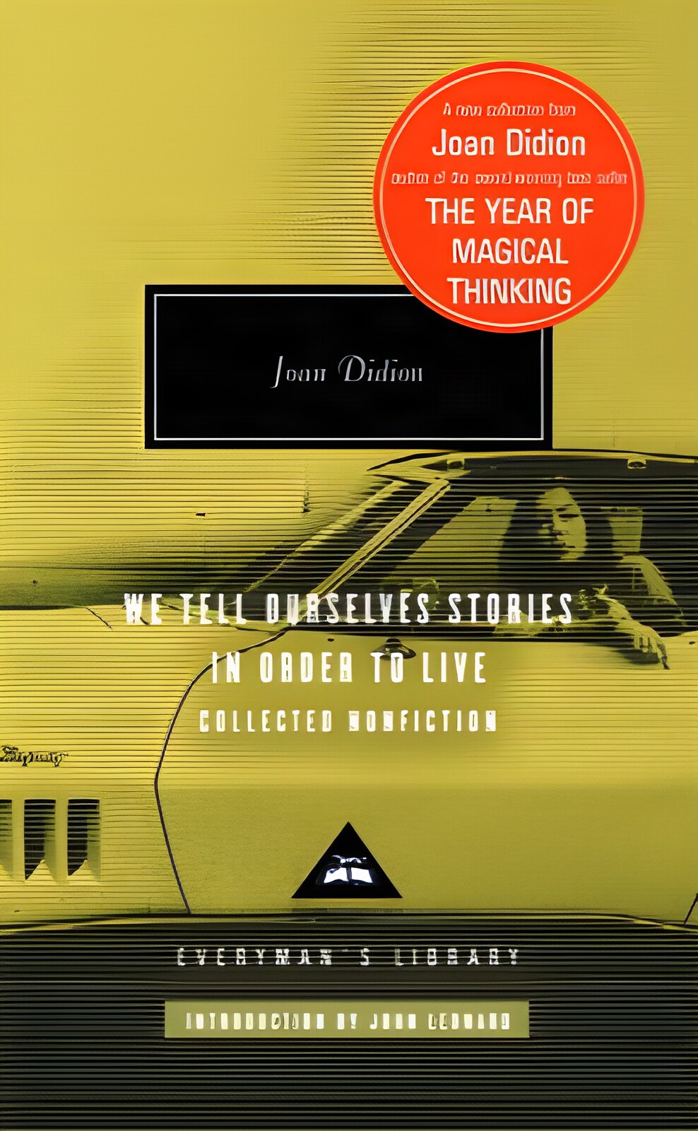 We Tell Ourselves Stories in Order to Liveby: Joan Didion 