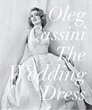 Wedding Dress, The by: Cassini, Oleg 