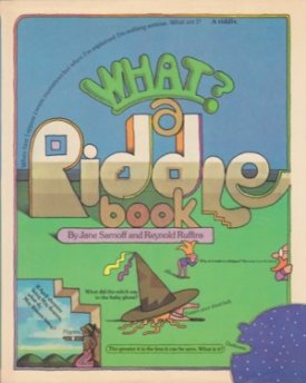 What? A Riddle Bookby: Sarnoff / Reynold Ruffins, Jane 
