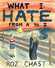 What I Hate: From A to Zby: Chast, Roz