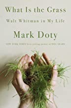 What Is the Grass: Walt Whitman in My Lifeby: Mark Doty