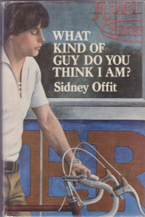 What Kind of Guy Do You Think I Am? by: Offit, Sidney 