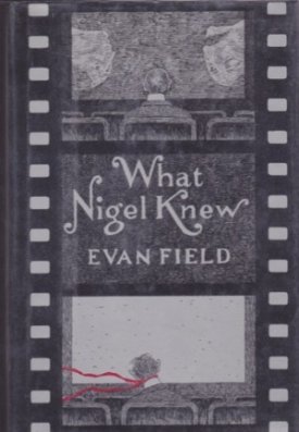 What Nigel Knewby: Field, Evan 