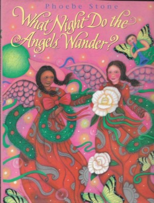 What Night Do the Angels Wander? (SIGNED COPY)by: Stone, Phoebe