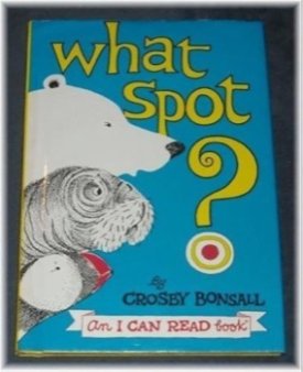 What Spot?by: Crosby Bonsall