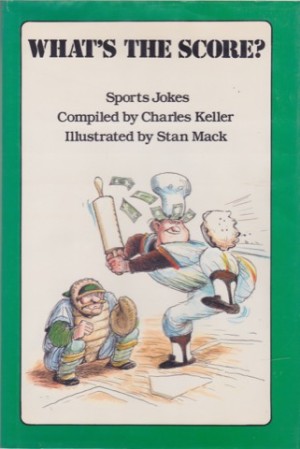 What's the Score?: Sports Jokes by: Keller, Charles/Stan Mack