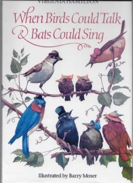When Birds Could Talk & Bats Could Singby: Hamilton, Virginia and Barry Moser