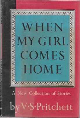 When My Girl Comes Homeby: Pritchett, V. S. 