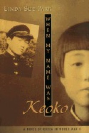 When My Name Was Keoko (Jane Addams Honor Bookby: Park, Linda Sue