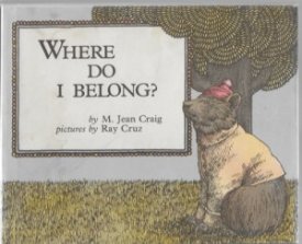 Where Do I Belong?by: Craig, M. Jean and Ray Cruz