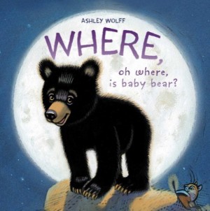 Where, Oh Where, Is Baby Bear?by: Wolff, Ashley