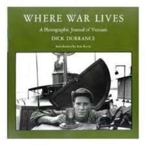 Where War Lives: A Photographic Journal of Vietnamby: Durrance, Dick 