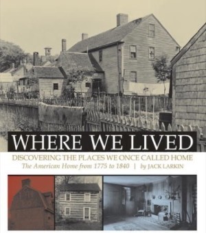Where We Lived: Discovering the Places We Once Called Home by: Jack Larkin