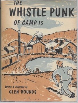 Whistle Punk Of Camp 15by: Rounds, Glen