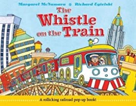 Whistle on the Train. The (SIGNED COPY)by: McNamara, Margaret and Richard Egielski