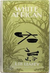 White African: An Early Autobiographyby: Leakey L. S. B.