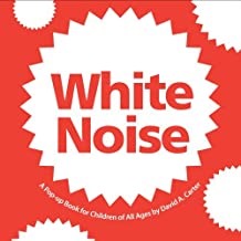 White Noise: A Pop-up Book for Children of All Ages (SIGNED COPY)by: Carter, David A. (Author, Illustrator)