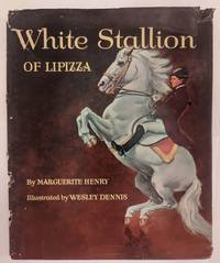 White Stallion of Lipizzaby: Marguerite Henry/Dennis Wesley Illustrator