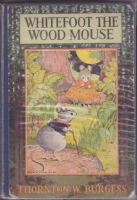 Whitefoot the Wood Mouse (SIGNED COPY)by: Burgess, Thornton W.