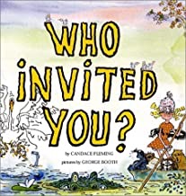 Who Invited You? (SIGNED BY BOOTH ON BOOKPLATE)by: Fleming, Candace and George Booth