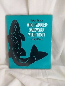 Who-Paddled-Backward-With-Troutby: Norman, Howard and Ed Young