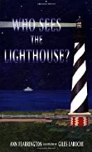 Who Sees The Lighthouse?by: Ann Fearrington and Giles Laroche