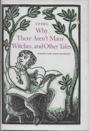 Why There Aren't Many Witches and Other Talesby: Fieg, V. P.