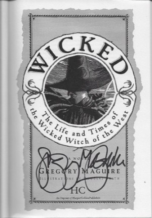 Wicked: The Life and Times of the Wicked Witch of the West (SIGNED COPY)by: Maguire, Gregory