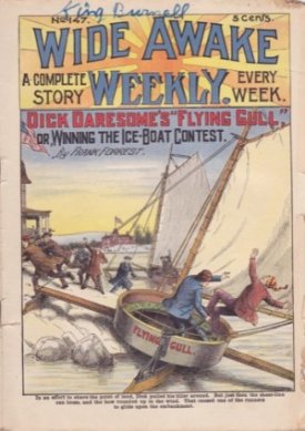 Wide Awake Weekly No. 147 : Dick Daresome's "Flying Gull" or, Winning the Ice-Boat Contest -  Colorful Action Cover Art of Dick's Ice-Boat Crashing.     by: Frank For