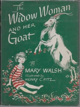 Widow Woman and Her Goat, Theby: Walsh, Mary and Henry Pitz