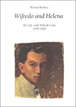 Wifredo and Helena: My Life With Wifredo Lam 1939-1950by: Benitez, Helena