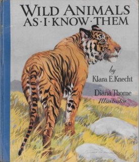 Wild Animals As I Know Themby: Knecht, Klara E. and Diana Thorne